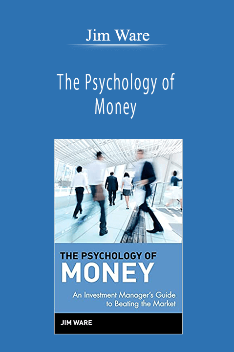 Jim Ware - The Psychology of Money