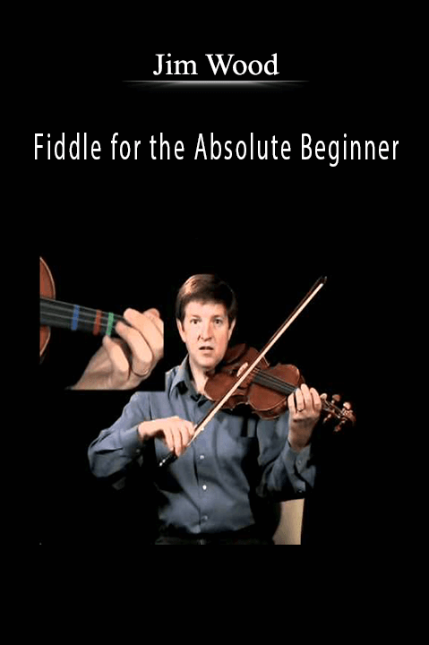 Fiddle for the Absolute Beginner – Jim Wood