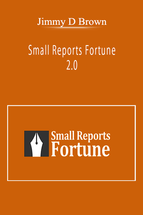 Jimmy D Brown - Small Reports Fortune 2.0