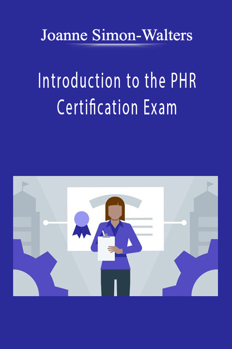 Joanne Simon-Walters - Introduction to the PHR Certification Exam