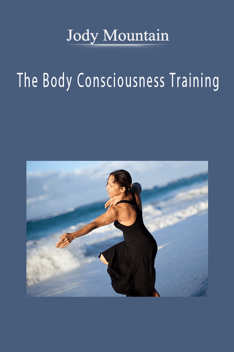 The Body Consciousness Training – Jody Mountain