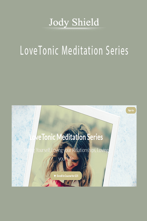 LoveTonic Meditation Series – Jody Shield