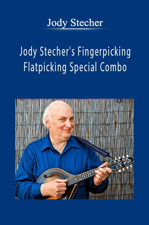 Jody Stecher's Fingerpicking and Flatpicking Special Combo – Jody Stecher