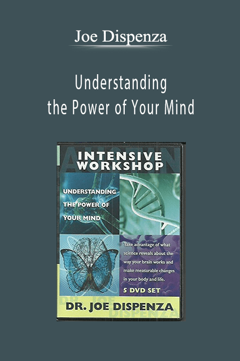 Understanding the Power of Your Mind – Joe Dispenza