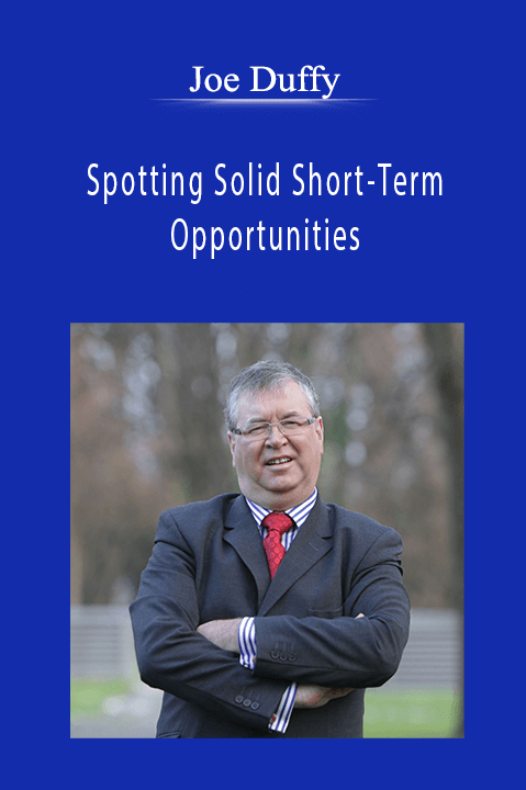 Joe Duffy - Spotting Solid Short-Term Opportunities