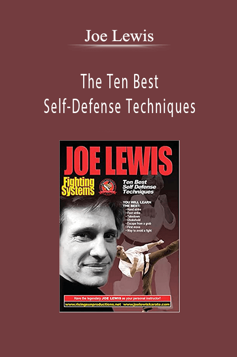 The Ten Best Self–Defense Techniques – Joe Lewis