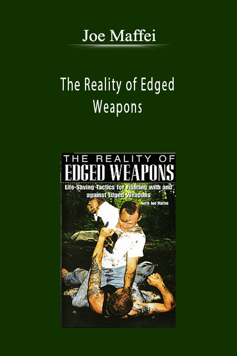 Joe Maffei - The Reality of Edged Weapons