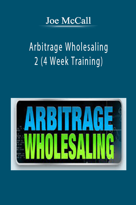 Arbitrage Wholesaling 2 (4 Week Training) – Joe McCall