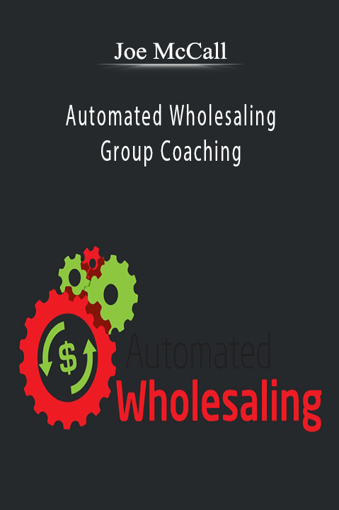 Automated Wholesaling Group Coaching – Joe McCall