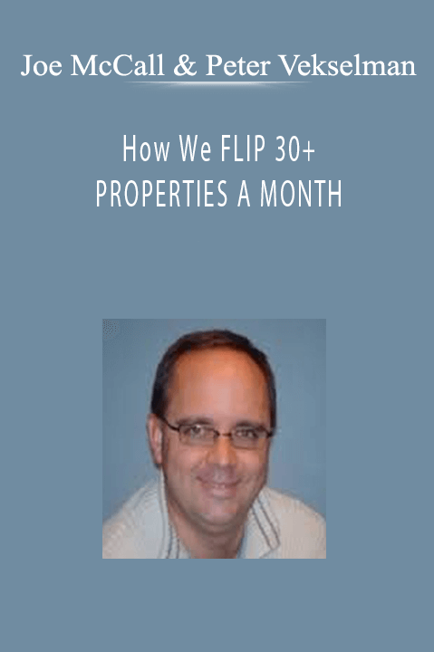 Joe McCall & Peter Vekselman - How We FLIP 30+ PROPERTIES A MONTH