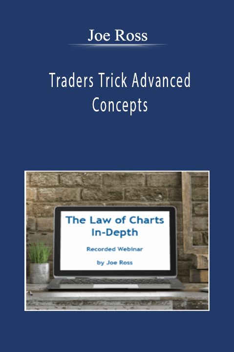 Joe Ross - Traders Trick Advanced Concepts