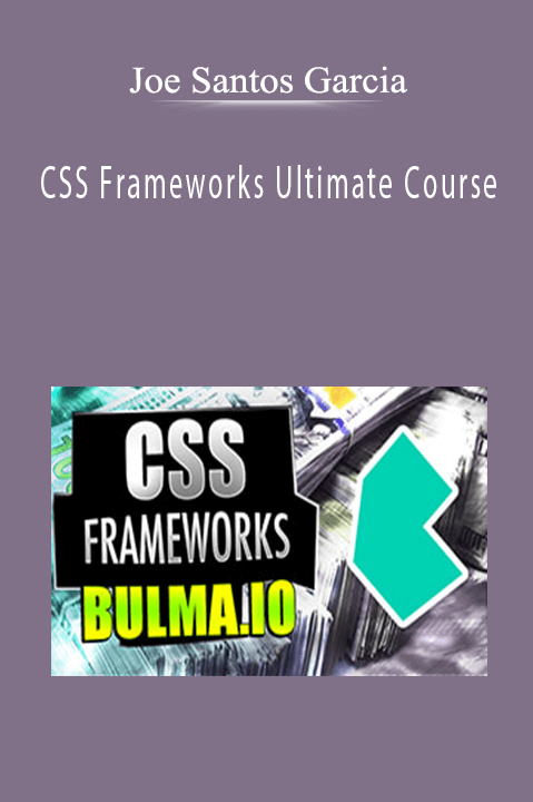 CSS Frameworks Ultimate Course – Joe Santos Garcia