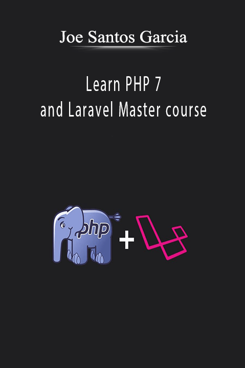 Learn PHP 7 and Laravel Master course – Joe Santos Garcia