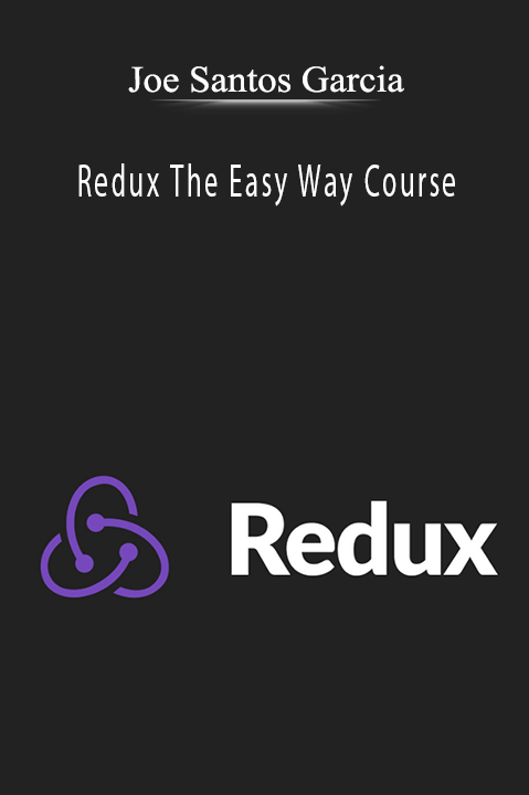Redux The Easy Way Course – Joe Santos Garcia
