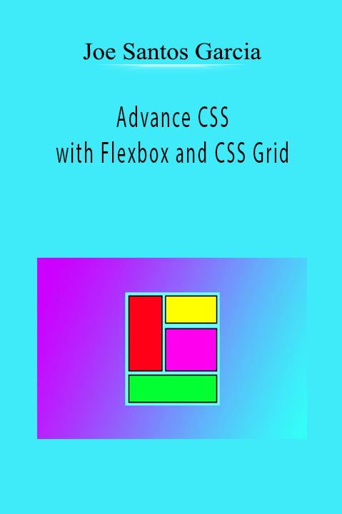 Advance CSS with Flexbox and CSS Grid – Joe Santos Garcia