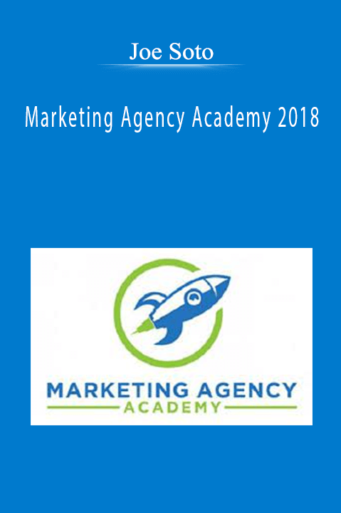 Marketing Agency Academy 2018 – Joe Soto