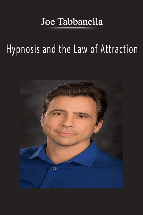 Hypnosis and the Law of Attraction – Joe Tabbanella