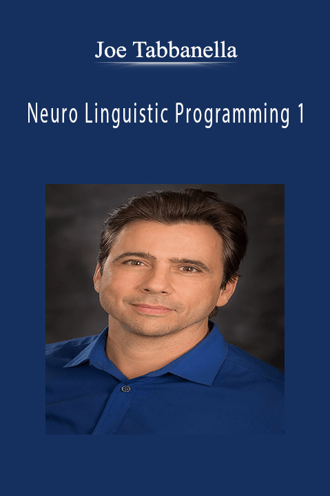 Neuro Linguistic Programming 1 – Joe Tabbanella