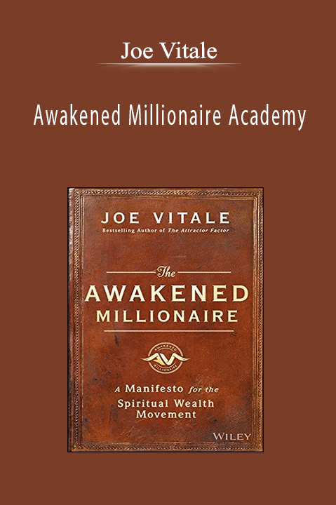 Awakened Millionaire Academy – Joe Vitale