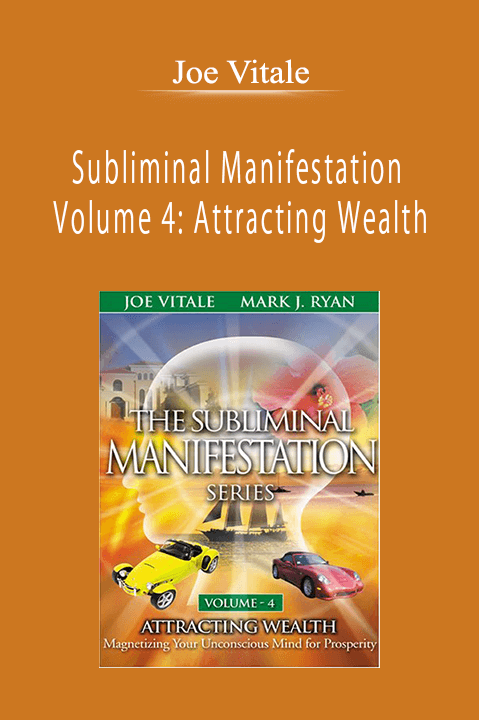 Joe Vitale - Subliminal Manifestation Volume 4: Attracting Wealth