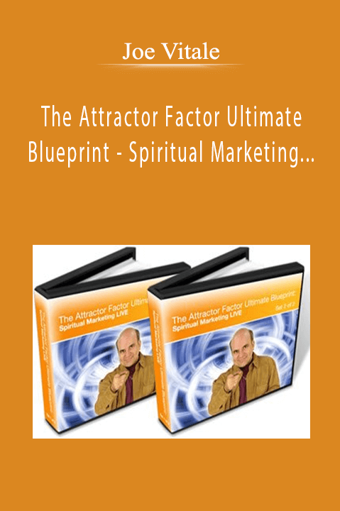 The Attractor Factor Ultimate Blueprint – Spiritual Marketing LIVE Seminar – Joe Vitale