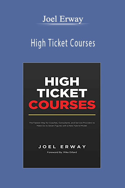 High Ticket Courses – Joel Erway