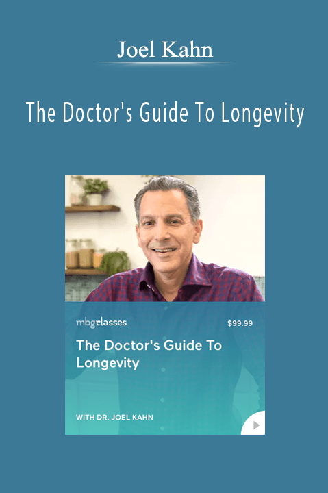 The Doctor's Guide To Longevity – Joel Kahn