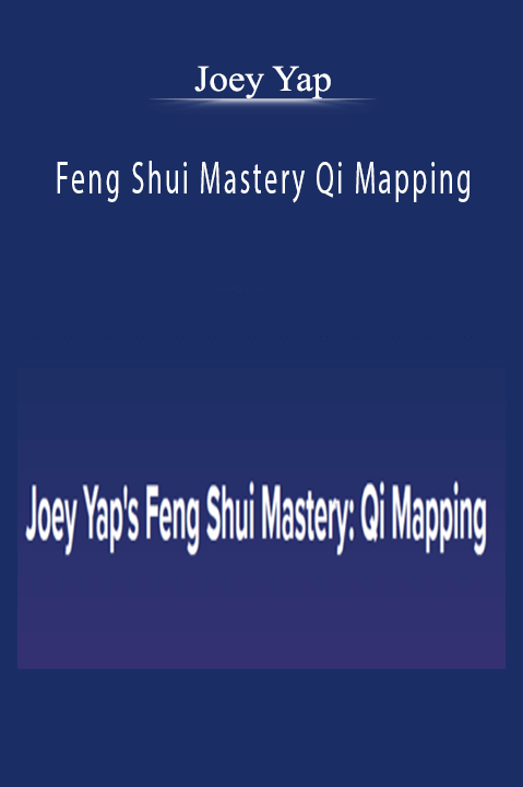 Feng Shui Mastery Qi Mapping – Joey Yap