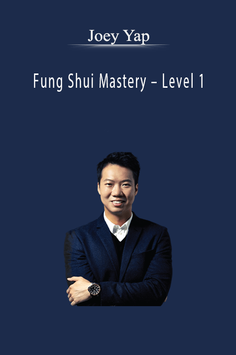 Fung Shui Mastery – Level 1 – Joey Yap