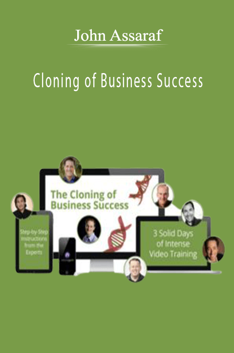 Cloning of Business Success – John Assaraf