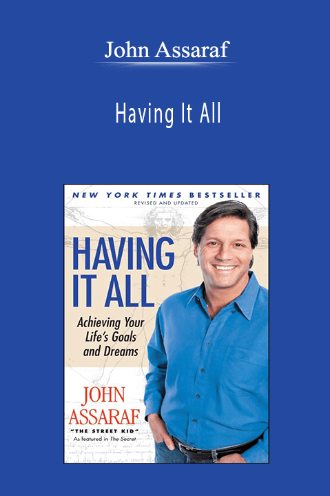 John Assaraf - Having It All