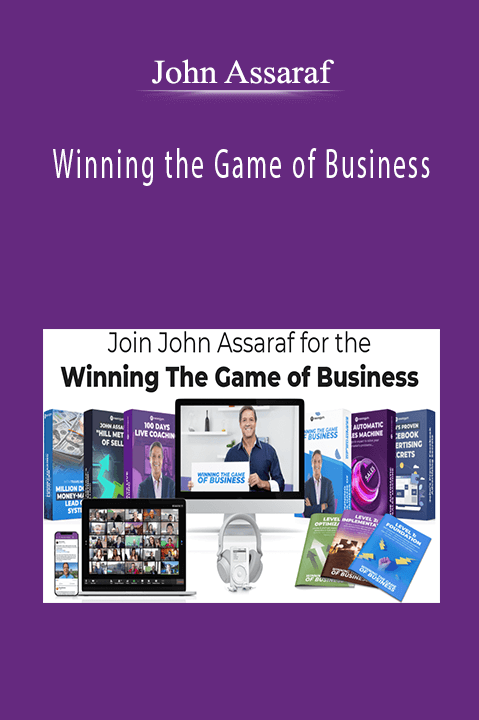 Winning the Game of Business – John Assaraf