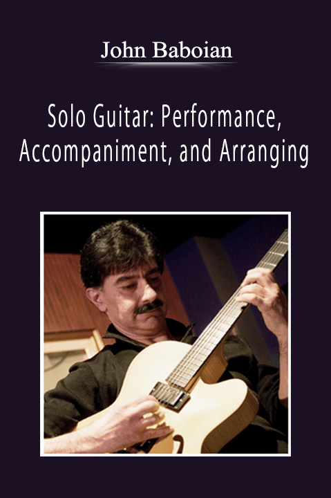 John Baboian - Solo Guitar: Performance, Accompaniment, and Arranging