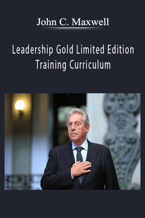 Leadership Gold Limited Edition Training Curriculum – John C. Maxwell