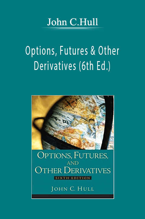 John C.Hull - Options, Futures & Other Derivatives (6th Ed.)