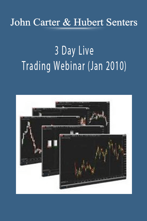 3 Day Live Trading Webinar (Jan 2010) – John Carter & Hubert Senters