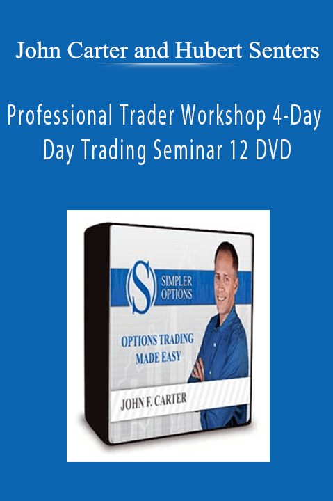 John Carter and Hubert Senters - Professional Trader Workshop 4-Day Day Trading Seminar 12 DVD