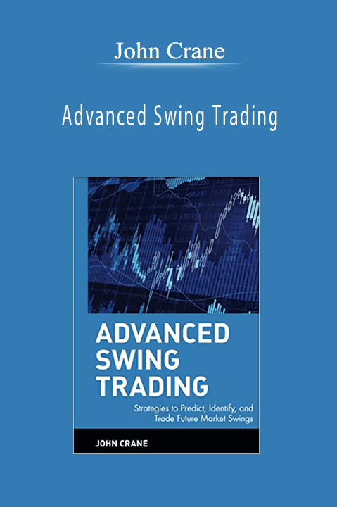 Advanced Swing Trading – John Crane