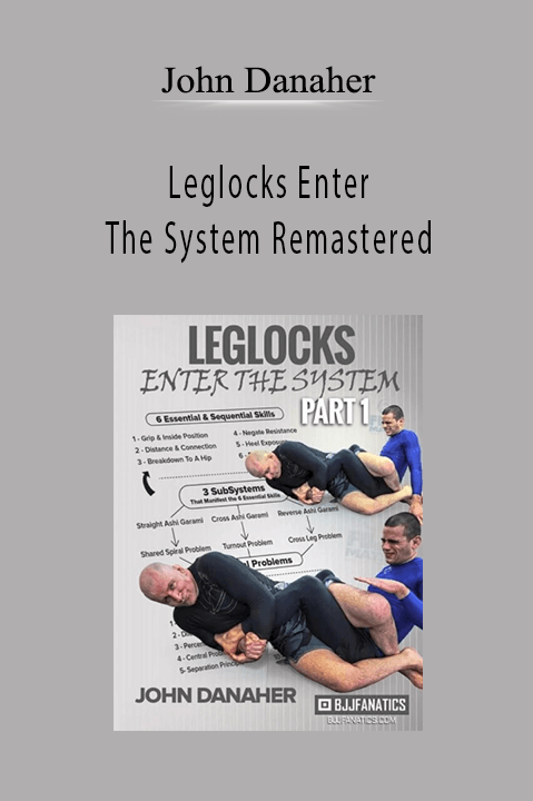 Leglocks Enter The System Remastered – John Danaher