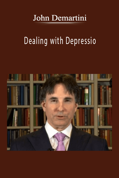 Dealing with Depressio – John Demartini