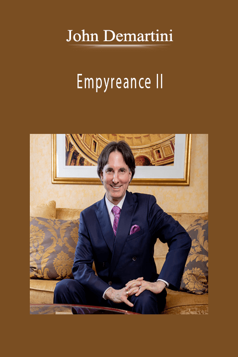 Empyreance II – John Demartini