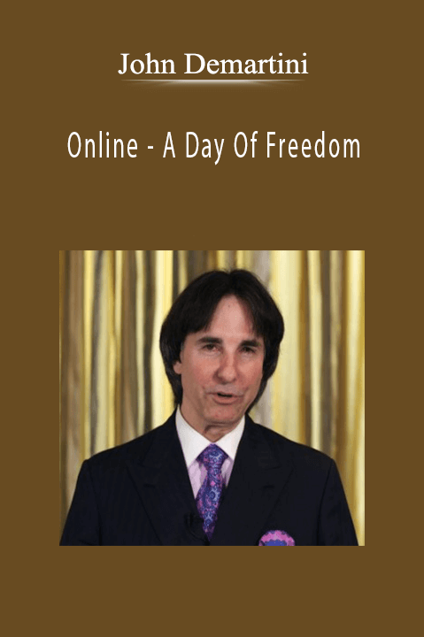 Online – A Day Of Freedom – John Demartini