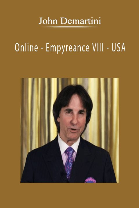 Online – Empyreance VIII – USA – John Demartini