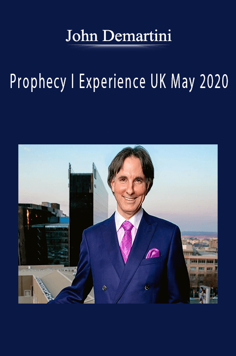 Prophecy I Experience UK May 2020 – John Demartini