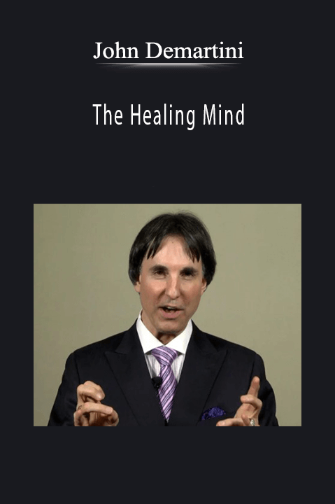 The Healing Mind – John Demartini