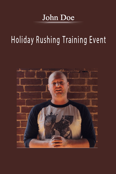 Holiday Rushing Training Event – John Doe