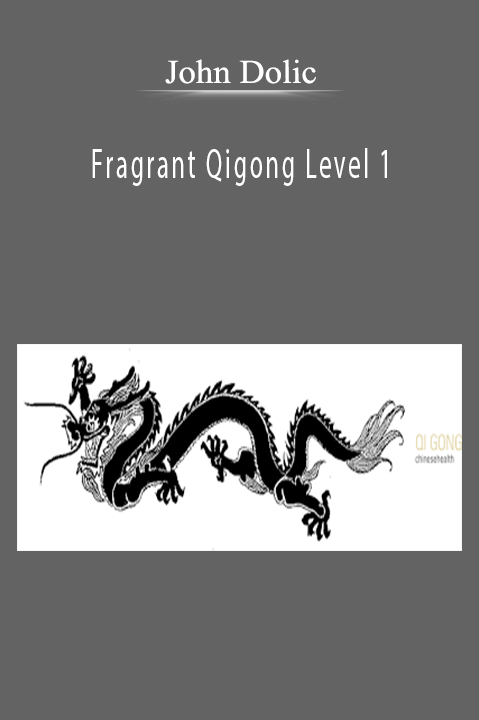 Fragrant Qigong Level 1 – John Dolic