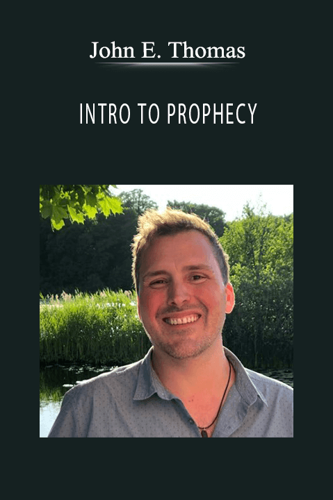 INTRO TO PROPHECY – John E. Thomas