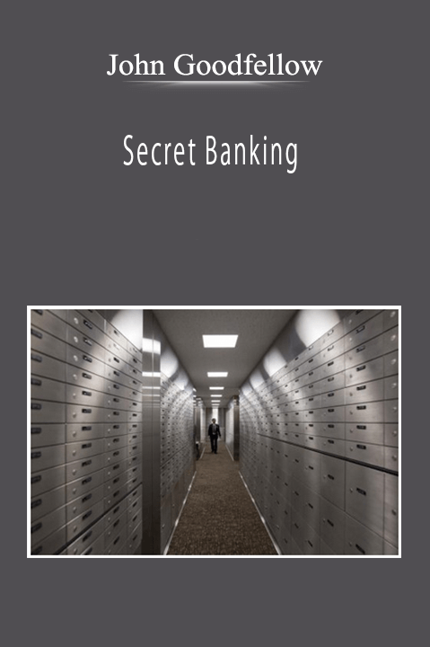 John Goodfellow - Secret Banking