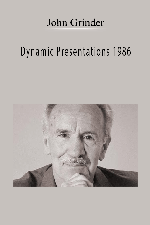 Dynamic Presentations 1986 – John Grinder